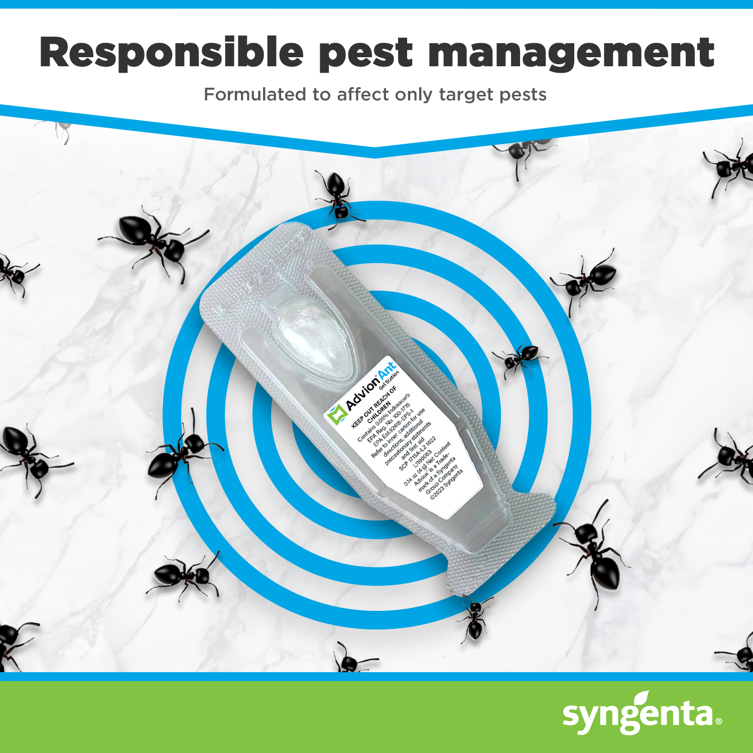 Advion Ant Bait Stations are formulated to only affect target pests.